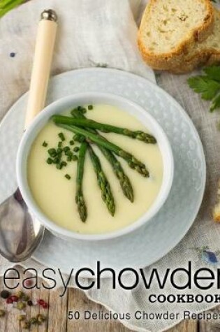 Cover of Easy Chowder Cookbook