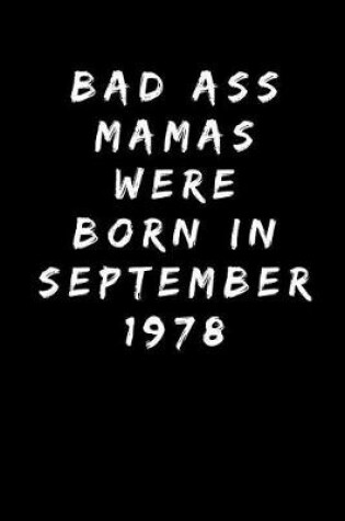 Cover of Bad Ass Mamas Were Born in September 1978