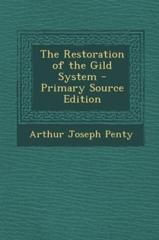 Cover of The Restoration of the Gild System - Primary Source Edition