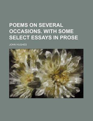 Book cover for Poems on Several Occasions. with Some Select Essays in Prose