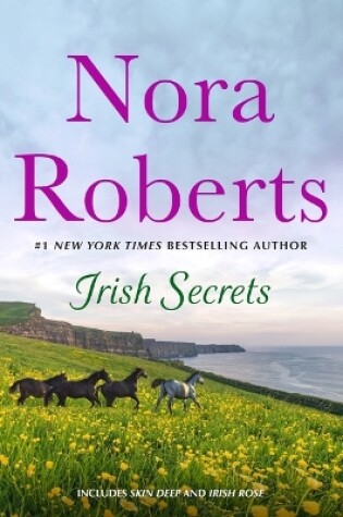 Cover of Irish Secrets: 2-In-1: Skin Deep and Irish Rose
