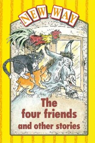 Cover of New Way Yellow Level Platform Book - The Four Friends and Other Stories