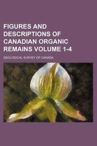 Cover of Figures and Descriptions of Canadian Organic Remains Volume 1-4