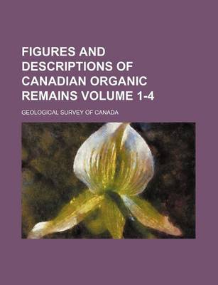 Book cover for Figures and Descriptions of Canadian Organic Remains Volume 1-4