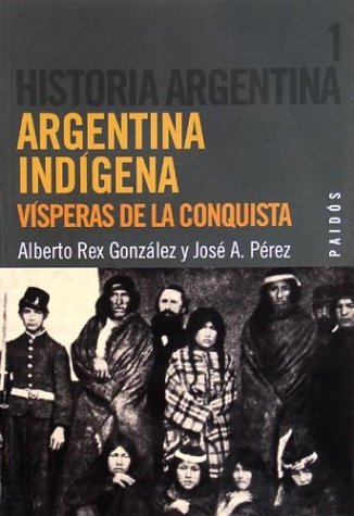 Book cover for Argentina Indigena - Historia Argentina 1