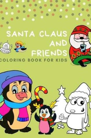 Cover of Santa claus and Friends coloring book for kids