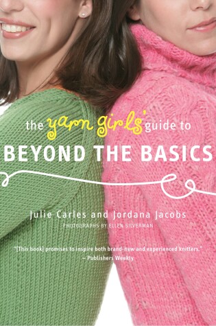 Cover of The Yarn Girls' Guide to Beyond the Basics