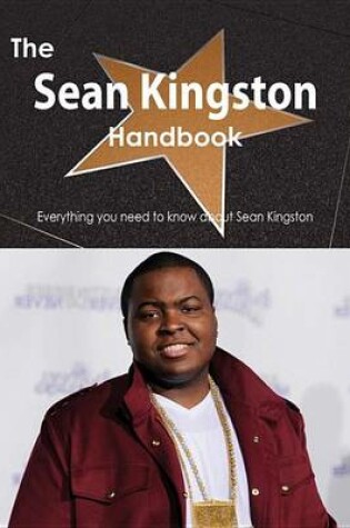 Cover of The Sean Kingston Handbook - Everything You Need to Know about Sean Kingston