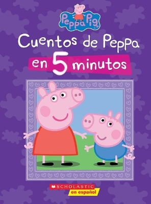 Book cover for Peppa Pig: Cuentos de Peppa En 5 Minutos (5-Minutes Peppa Stories)