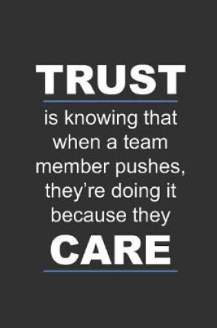Cover of TRUST is knowing that when a team member pushes, they're doing it because they care