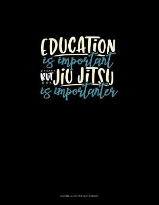 Book cover for Education Is Important But Jiu-Jitsu Is Importanter