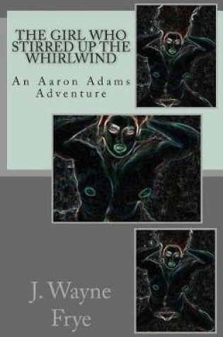 Cover of The Girl Who Stirred Up the Whirlwind