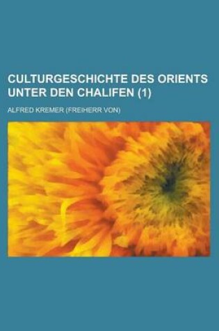 Cover of Culturgeschichte Des Orients Unter Den Chalifen (1)