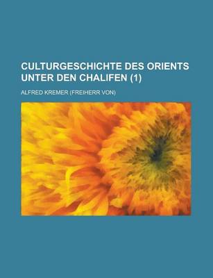 Book cover for Culturgeschichte Des Orients Unter Den Chalifen (1)