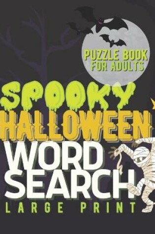 Cover of Spooky Halloween Word Search Large Print Puzzle Book For Adults