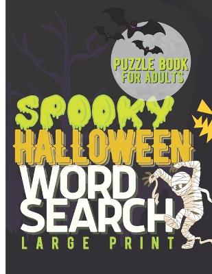 Book cover for Spooky Halloween Word Search Large Print Puzzle Book For Adults