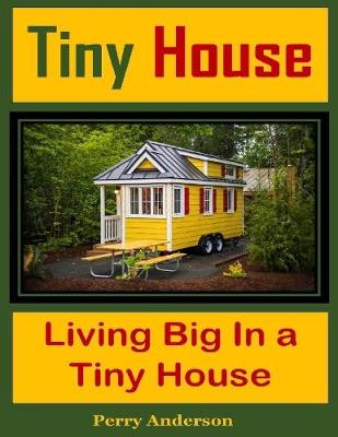 Book cover for Tiny House : Living Big In a Tiny House