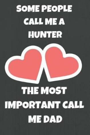 Cover of Some People Call Me A Hunter