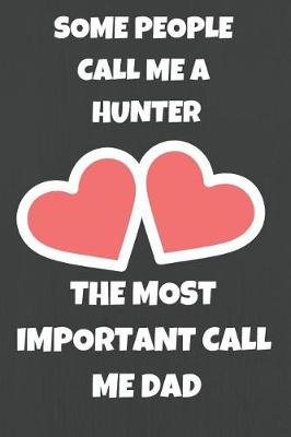 Book cover for Some People Call Me A Hunter