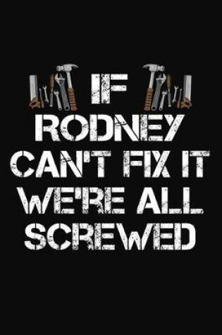 Cover of If Rodney Can't Fix It We're All Screwed