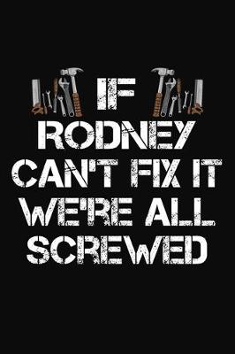 Book cover for If Rodney Can't Fix It We're All Screwed