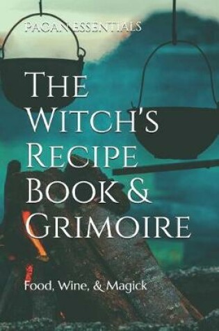 Cover of The Witch's Recipe Book & Grimoire