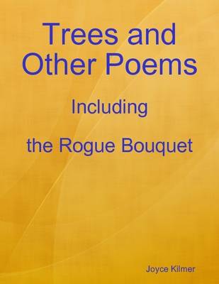 Book cover for Trees and Other Poems: Including the Rogue Bouquet