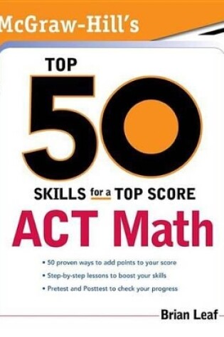 Cover of McGraw-Hill's Top 50 Skills for a Top Score: ACT Math