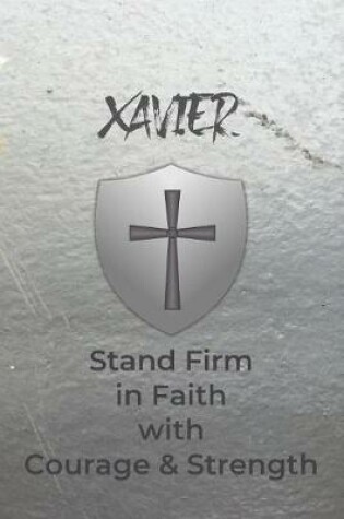 Cover of Xavier Stand Firm in Faith with Courage & Strength
