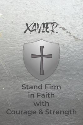 Book cover for Xavier Stand Firm in Faith with Courage & Strength