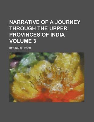 Book cover for Narrative of a Journey Through the Upper Provinces of India (Volume 3)