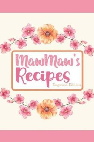 Cover of Mawmaw's Recipes Dogwood Edition