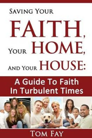 Cover of Saving Your Faith, Your Home, and Your House