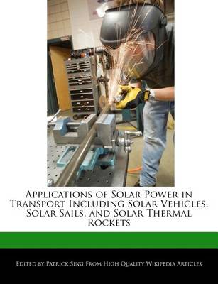 Book cover for Applications of Solar Power in Transport Including Solar Vehicles, Solar Sails, and Solar Thermal Rockets