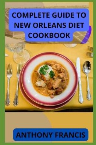 Cover of Complete Guide to New Orleans Diet Cookbook