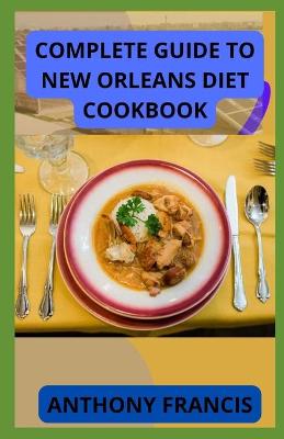 Book cover for Complete Guide to New Orleans Diet Cookbook