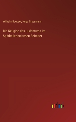 Book cover for Die Religion des Judentums im Sp�thellenistischen Zeitalter