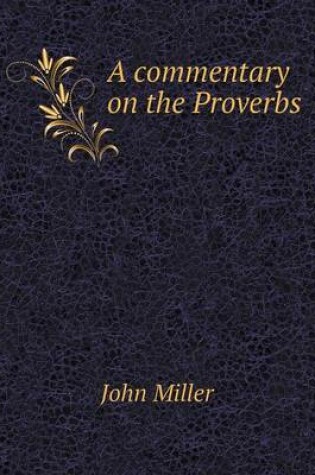 Cover of A commentary on the Proverbs
