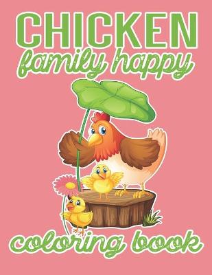 Book cover for Chicken Family Happy Coloring Book