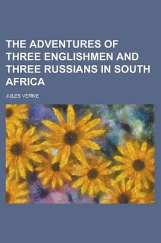 Cover of The Adventures of Three Englishmen and Three Russians in South Africa