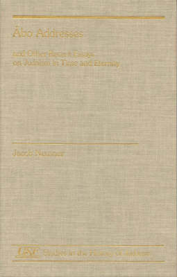Cover of Abo Addresses and Other Recent Essays on Judaism in Time and Eternity