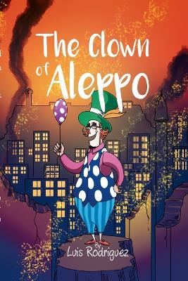 Book cover for The Clown of Aleppo