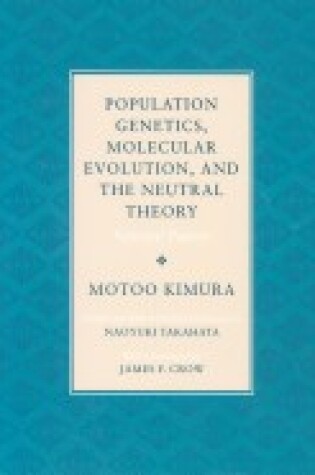 Cover of Population Genetics, Molecular Evolution, and the Neutral Theory