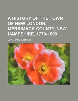 Book cover for A History of the Town of New London, Merrimack County, New Hampshire, 1779-1899