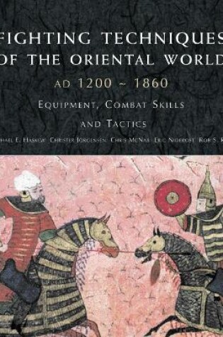 Cover of Fighting Techniques of the Oriental World 1200  -  1860