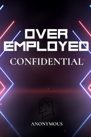 Cover of OverEmployed Confidential