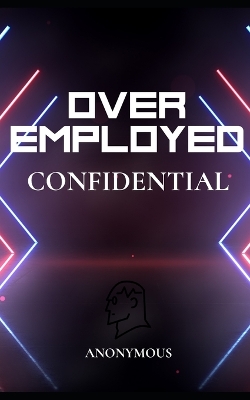 Book cover for OverEmployed Confidential