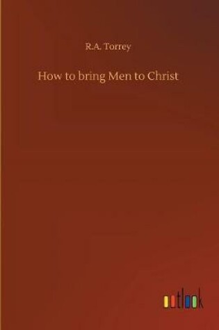 Cover of How to bring Men to Christ