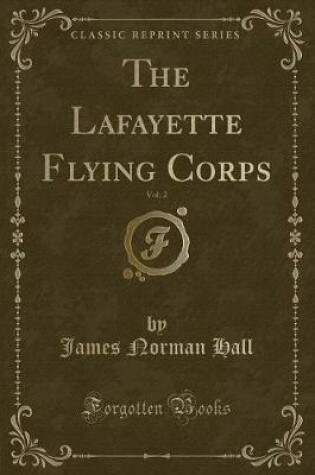 Cover of The Lafayette Flying Corps, Vol. 2 (Classic Reprint)