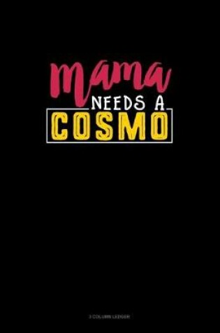 Cover of Mama Needs A Cosmo